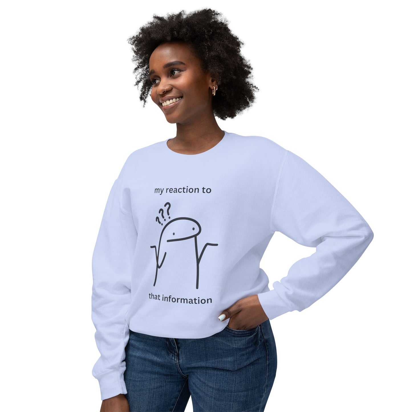 "My Reaction to That Information" Crewneck Sweatshirt – The Ultimate Wearable Mood