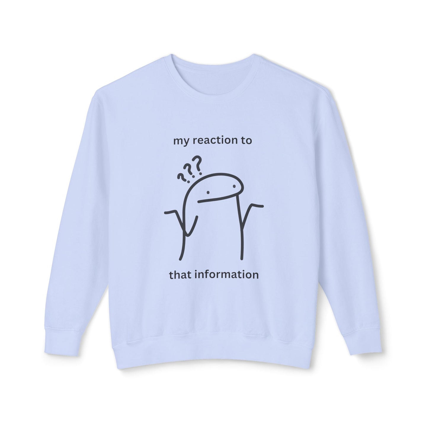 "My Reaction to That Information" Crewneck Sweatshirt – The Ultimate Wearable Mood