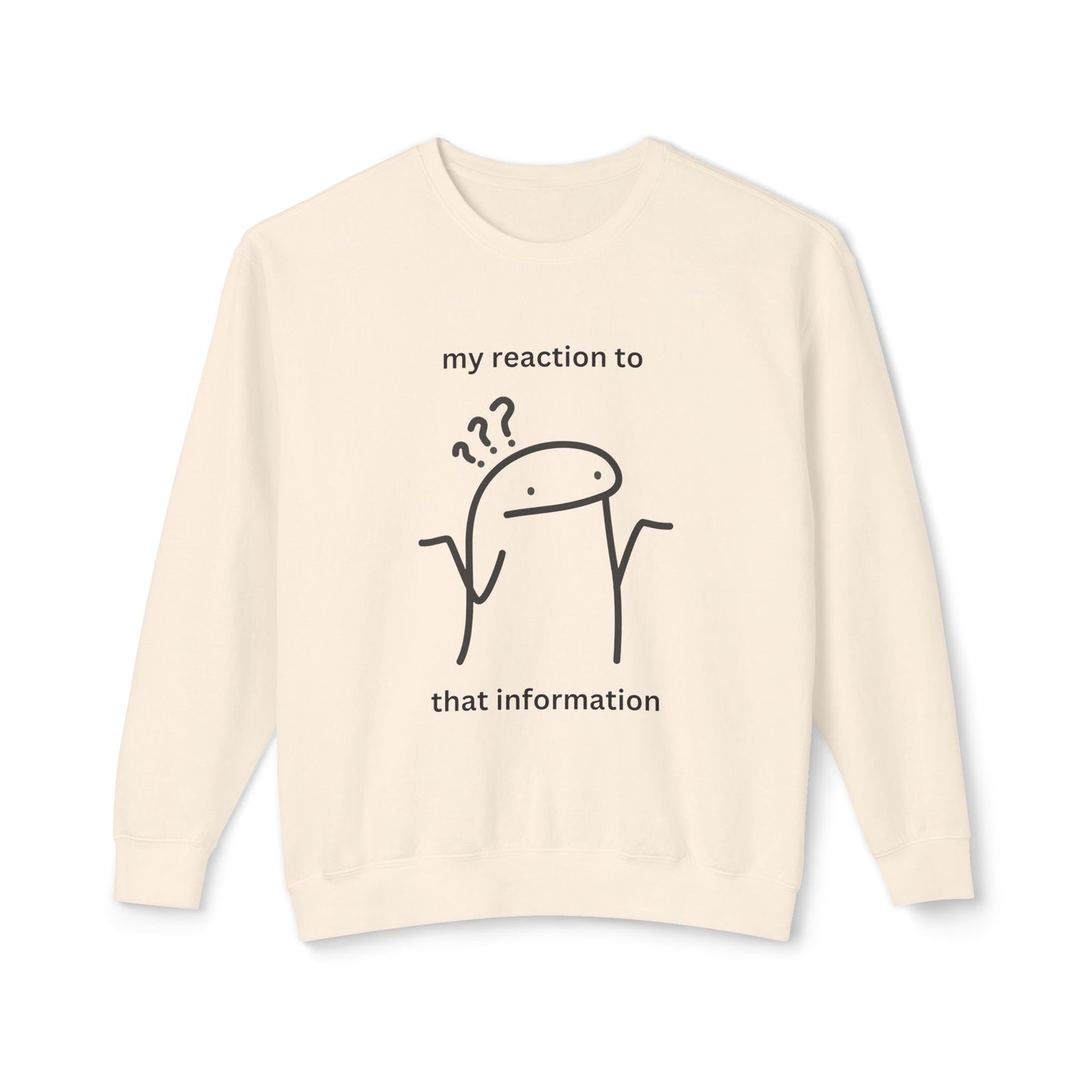 "My Reaction to That Information" Crewneck Sweatshirt – The Ultimate Wearable Mood